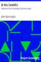 [Gutenberg 14108] • In the Catskills: Selections from the Writings of John Burroughs